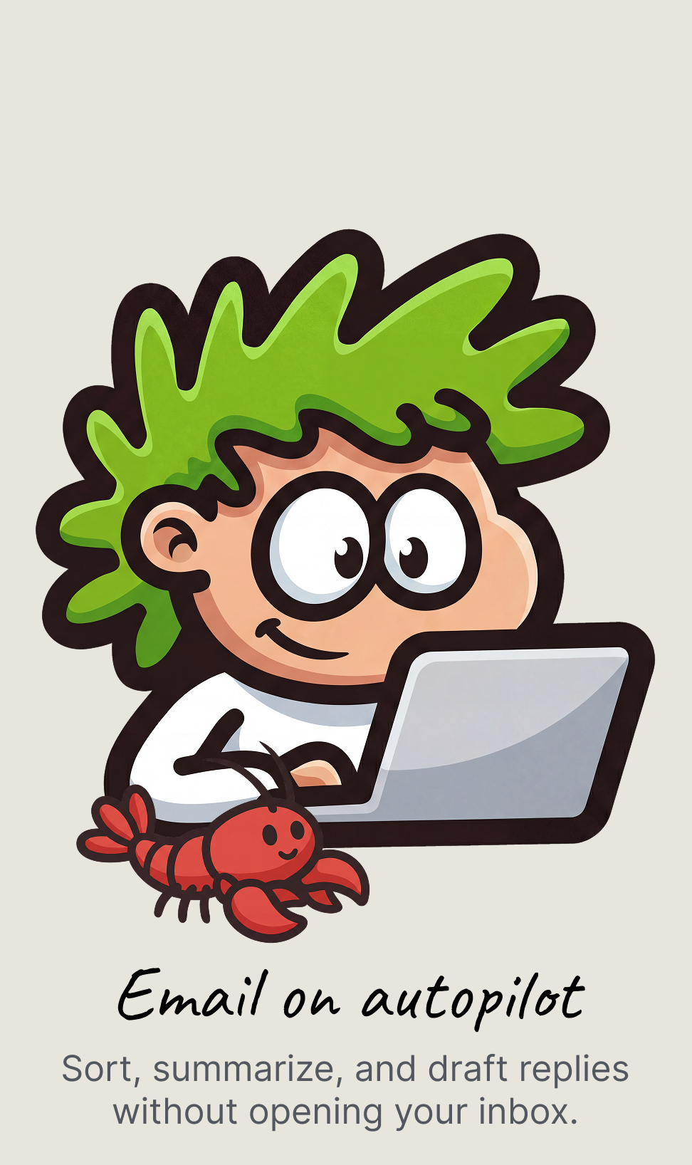 Email on autopilot: sort, summarize, and draft replies without opening your inbox